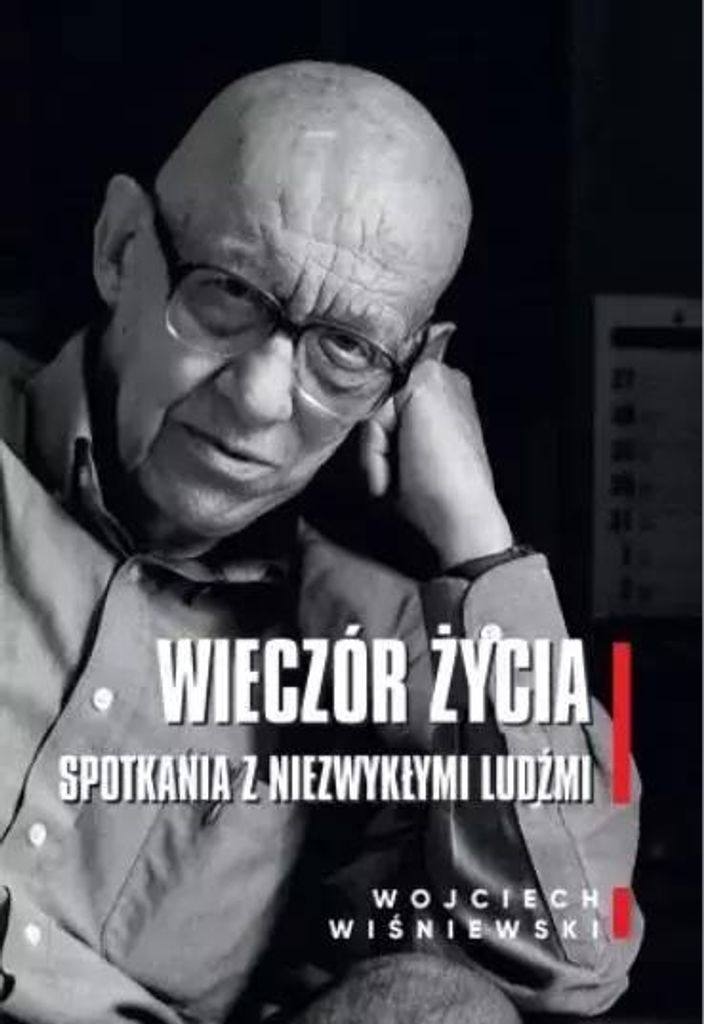 Wieczór życia. Spotkania z niezwykłymi ludźmi