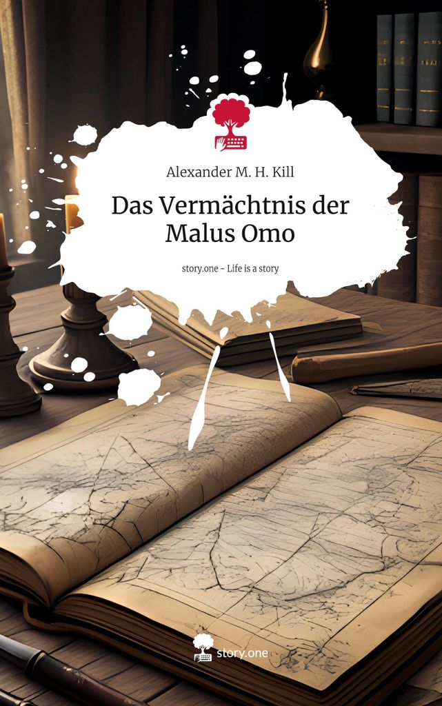 Das Vermächtnis der Malus Omo. Life is a Story - story.one
