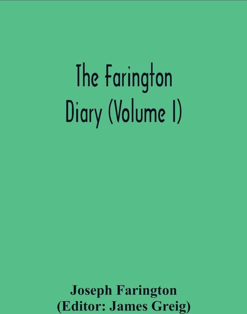 The Farington Diary (Volume I)