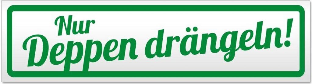 Kiwistar - Autoaufkleber - Grün - 30 x 8 cm - Nur Deppen drängeln - Hinweis Aufkleber Sticker für Auto, Kfz, Fahrrad, PKW, LKW