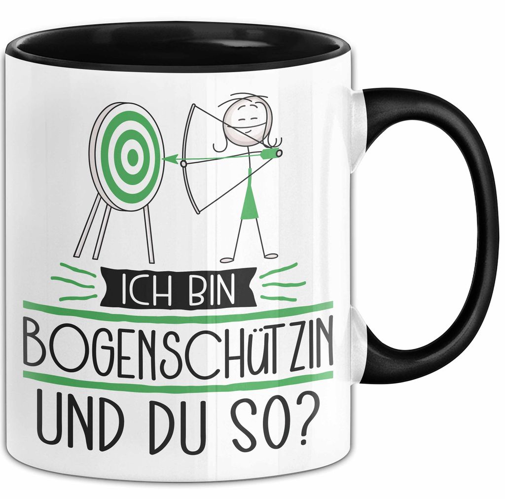 Bogenschützin Tasse Geschenk Ich Bin Bogenschützin Und Du So Geschenkidee Lustiger Spruch Becher (Schwarz)