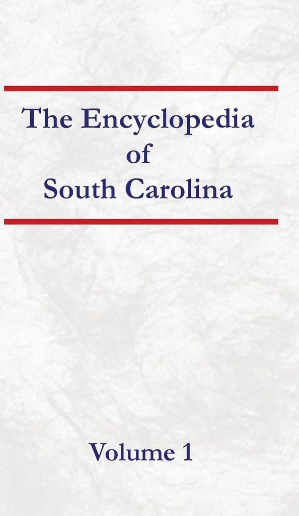 Encyclopedia of South Carolina Volume 1