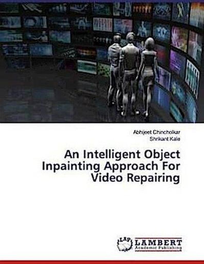 An Intelligent Object Inpainting Approach For Video Repairing