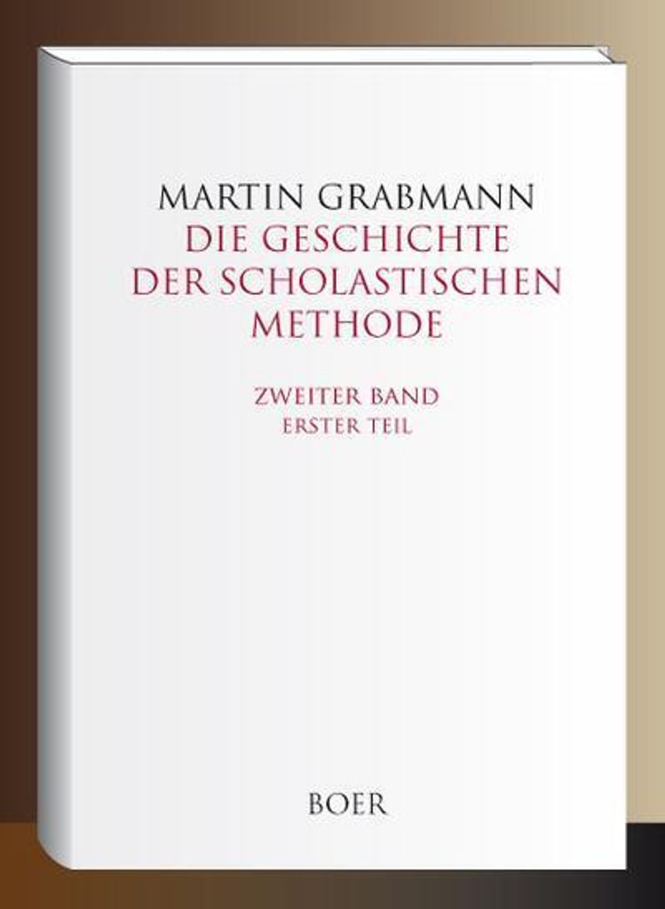 Die Geschichte der scholastischen Methode Band 2,1