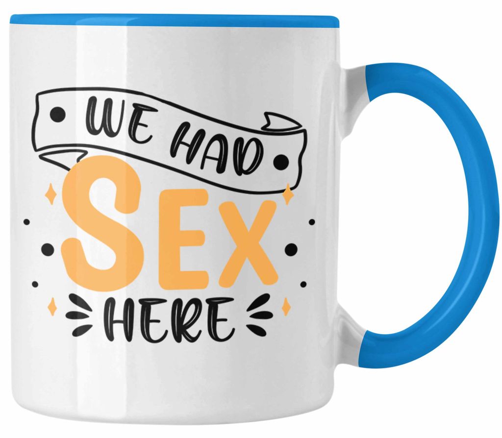 We Had Sex Here Tasse Geschenk für Paare als Lustige Geschenkidee neue Wohnung (Blau)