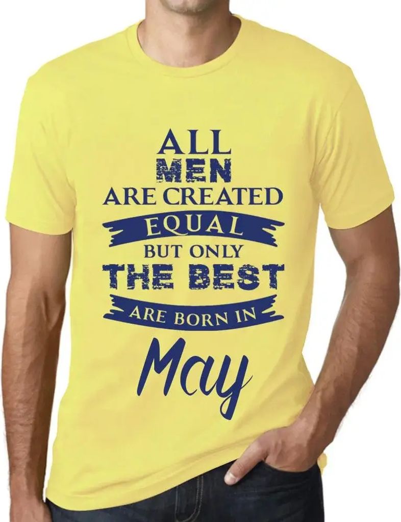 Herren Grafik T-Shirt Alle Menschen sind gleich aber nur die Besten werden in die Welt gesetzt – All Men Are Created Equal But Only The Best Are ...