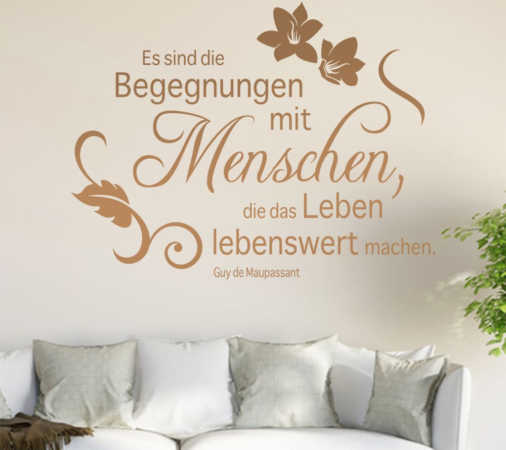 Es sind die Begegnungen mit Menschen,... Wandtattoo in 6 Größen - Wandaufkleber Wall Sticker - Dekoration, Küche, Wohnzimmer, Schlafzimmer, Bade...