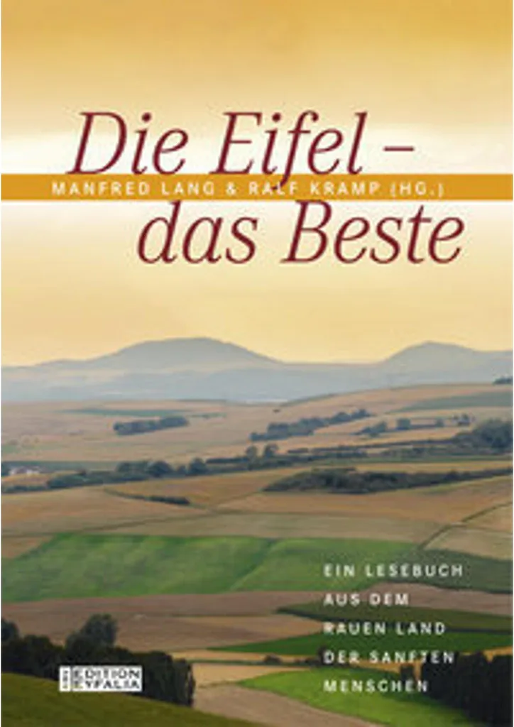 Tout savoir sur l'Eifel : Die Eifel - Das Beste contre l'Ennui