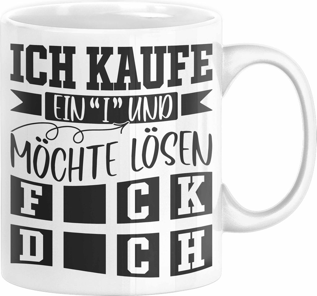 Ich Kaufe Ein I und Möchte Lösen Tasse Geschenk Spruch Gag Joke Sarkasmus (Weiß)