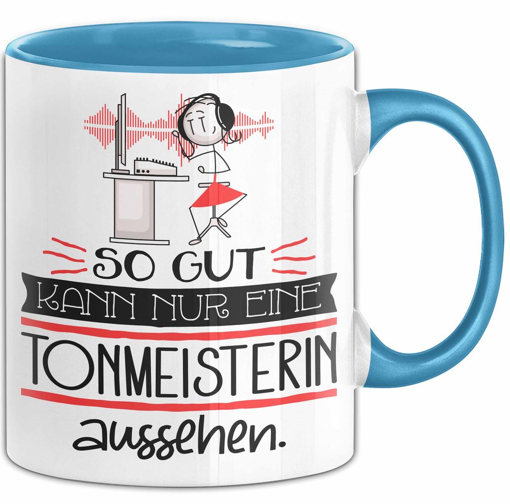Tonmeisterin Geschenk Tasse So Gut Kann Nur Eine Tonmeisterin Aussehen Geschenkidee Geburtstag Weihnachten Lustig (Blau)