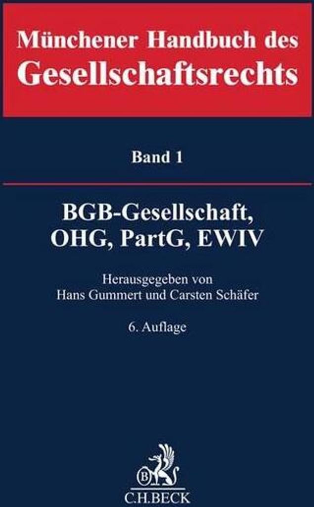 Münchener Handbuch des Gesellschaftsrechts Bd. 1: BGB-Gesellschaft, Offene Handelsgesellschaft, Partnerschaftsgesellschaft, EWIV