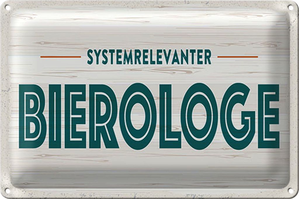 Blechschild 30x20cm Systemrelevanter Bierologe