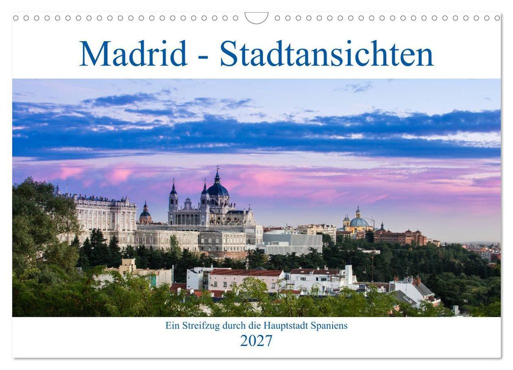 Madrid - Stadtansichten (Wandkalender 2027 DIN A3 quer), CALVENDO Monatskalender