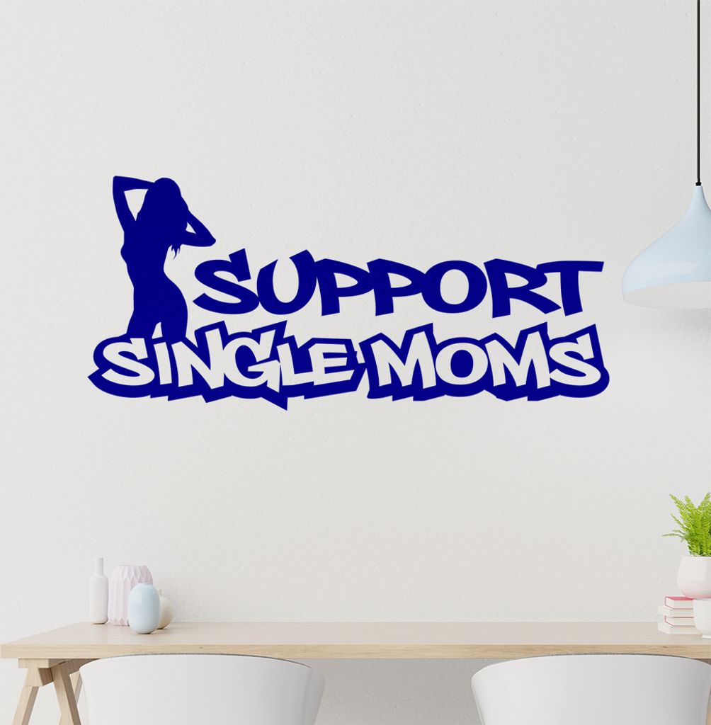 Support single Moms Wandtattoo in 6 Größen - Wandaufkleber Wall Sticker - Dekoration, Küche, Wohnzimmer, Schlafzimmer, Badezimmer