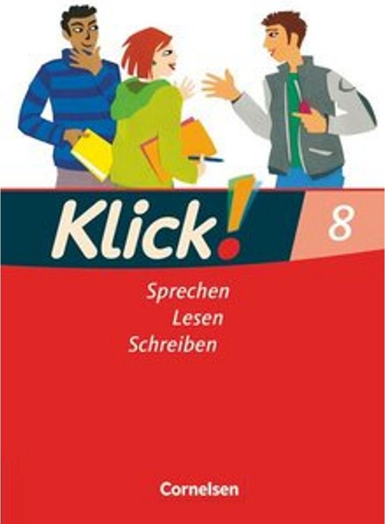Klick! Deutsch 8. Schuljahr. Sprechen, Lesen, Schreiben. Westliche Bundesländer