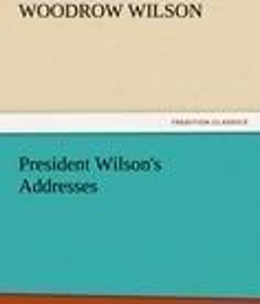 President Wilson's Addresses