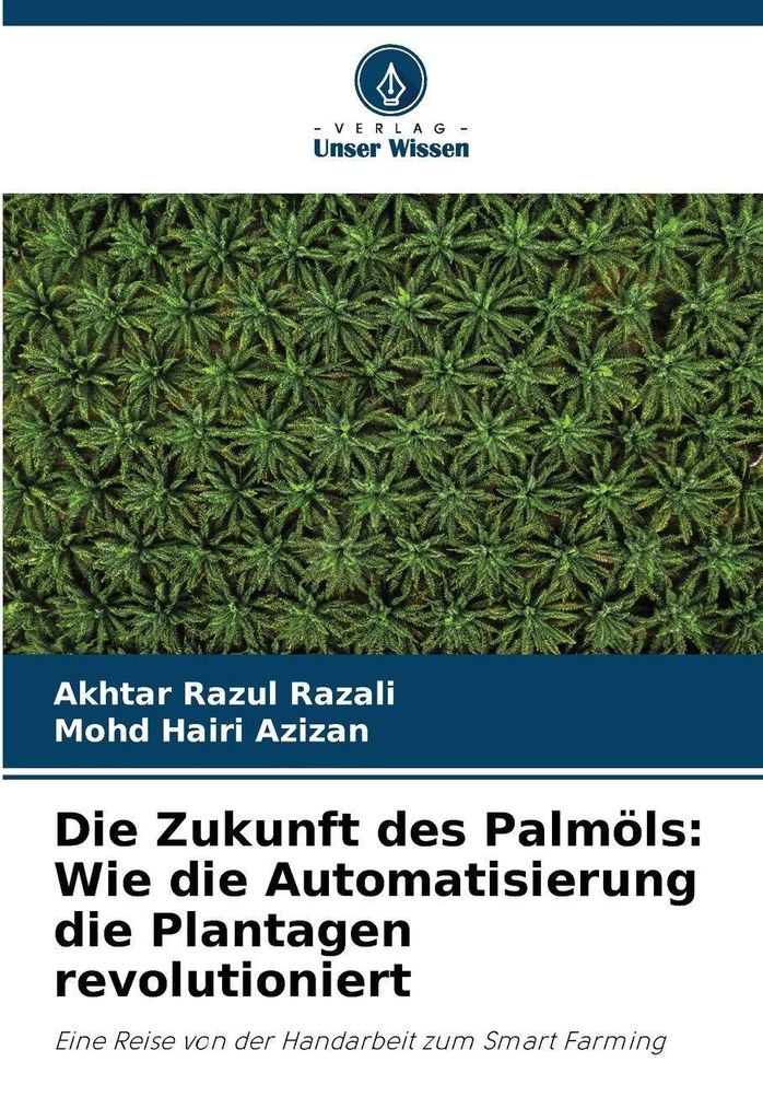 Die Zukunft des Palmöls: Wie die Automatisierung die Plantagen revolutioniert