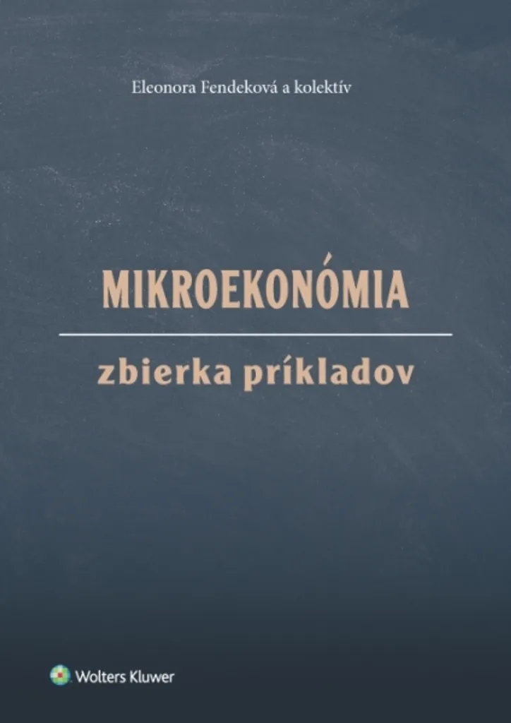 Comprendre la Microéconomie : Exercices Mikroekonómia par E. Fendeková