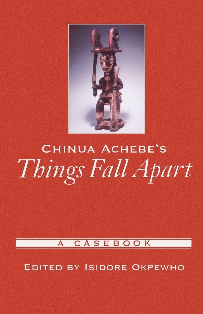 Chinua Achebe's Things Fall Apart: A Casebook, Okpewho, Isidore ,,