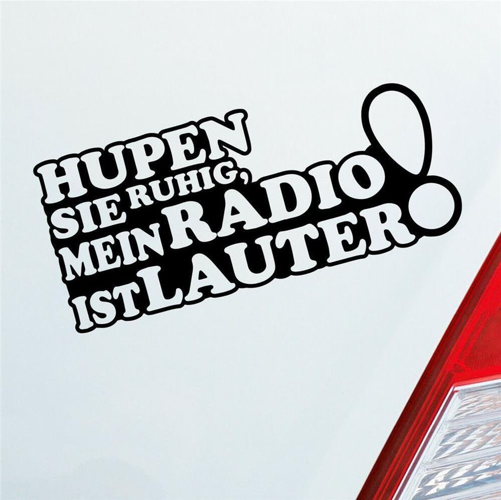 Auto Aufkleber Hupen Sie ruhig, mein Radio ist lauter! 19,5x9,5 cm Schwarz Glanz Sticker Heckscheibenaufkleber
