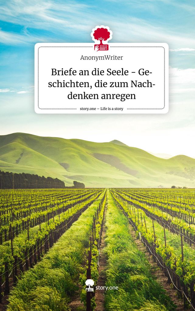 Briefe an die Seele - Geschichten, die zum Nachdenken anregen. Life is a Story - story.one