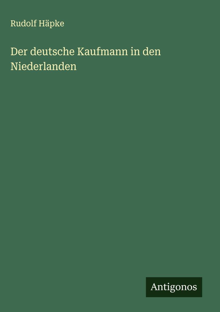 Der deutsche Kaufmann in den Niederlanden