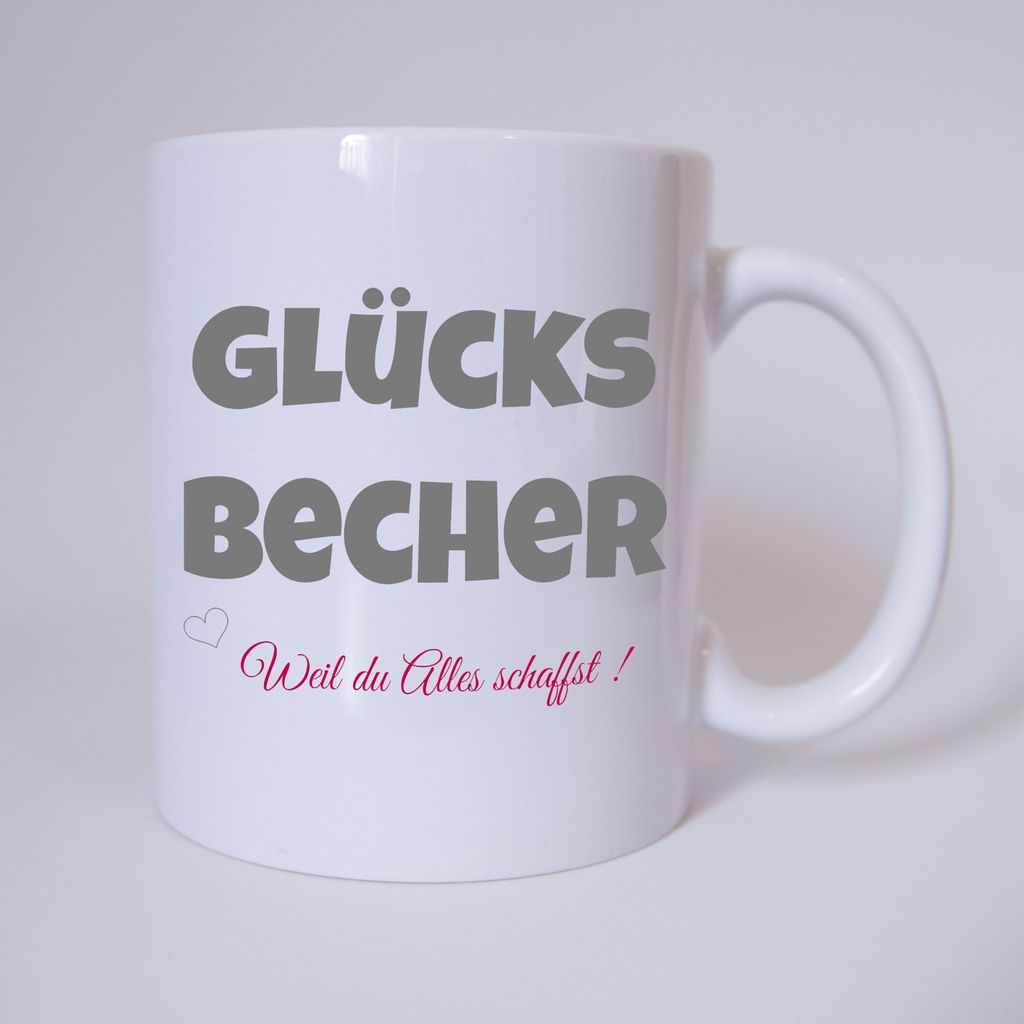 Glücks Becher - Tasse - Kaffeetasse - Tasse mit Spruch