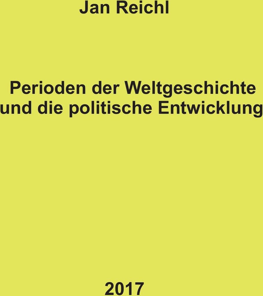 Perioden der Weltgeschichte und die politische Entwicklung