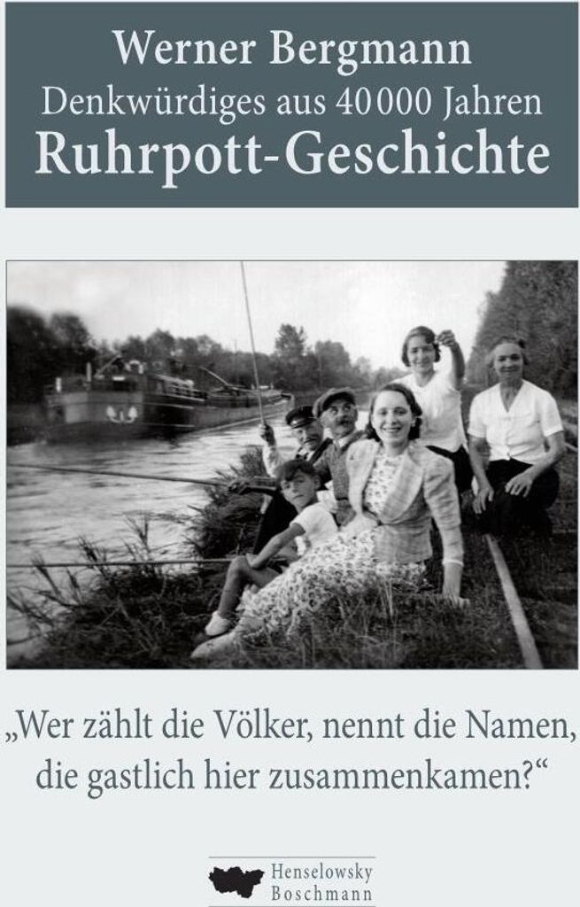 Denkwürdiges aus 40.000 Jahren Ruhrpott-Geschichte
