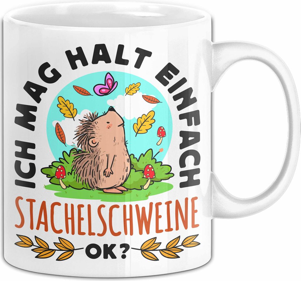 Stachelschwein-Liebhaber Tasse Geschenk Ich Mag Halt Einfach Stachelschweine Ok Geschenkidee Geburtstag Kaffee-Becher (Weiß)