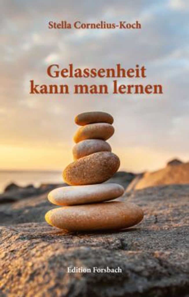 Cornelius-Koch, S: Gelassenheit kann man lernen