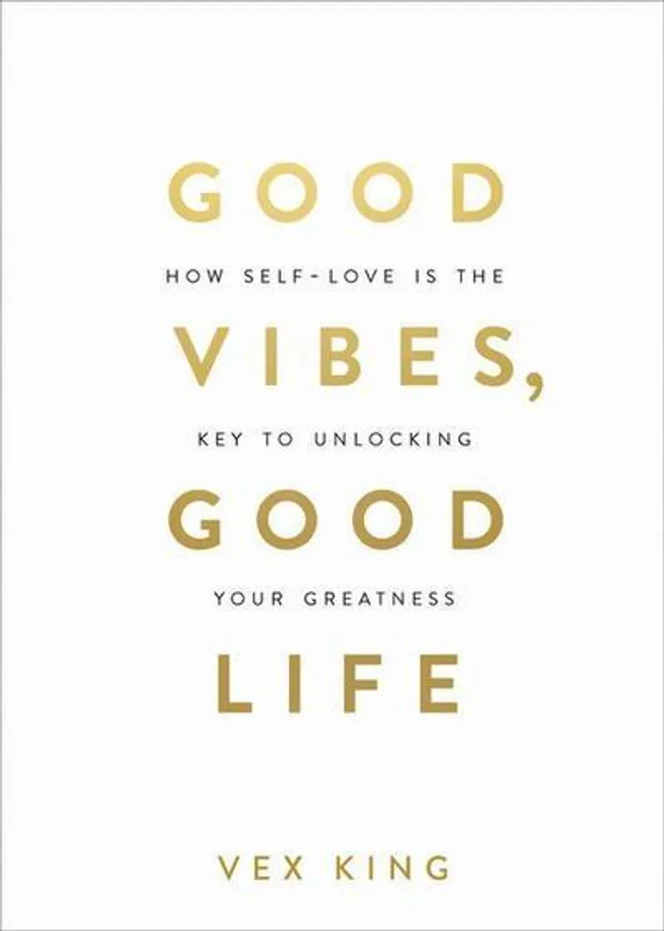 Livre Good Vibes Good Life de Vex King : Le Guide de Développement Personnel