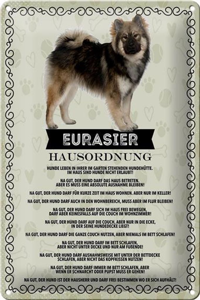 Blechschild Spruch 20x30cm Eurasier Hausordnung