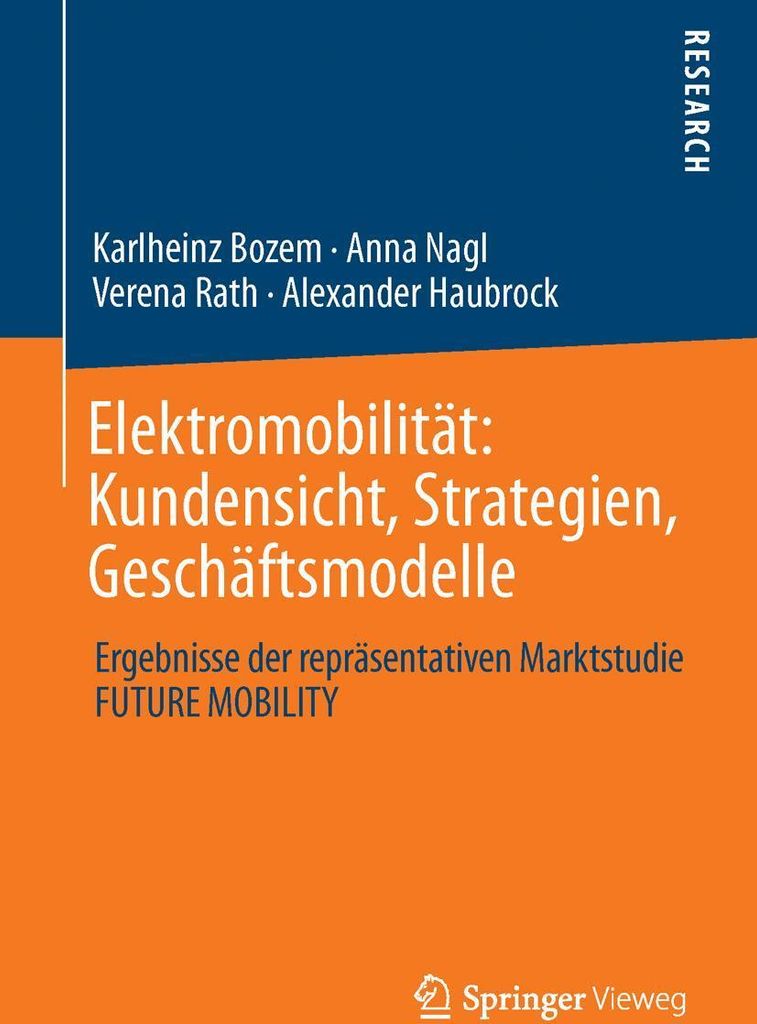 Elektromobilität: Kundensicht, Strategien, Geschäftsmodelle