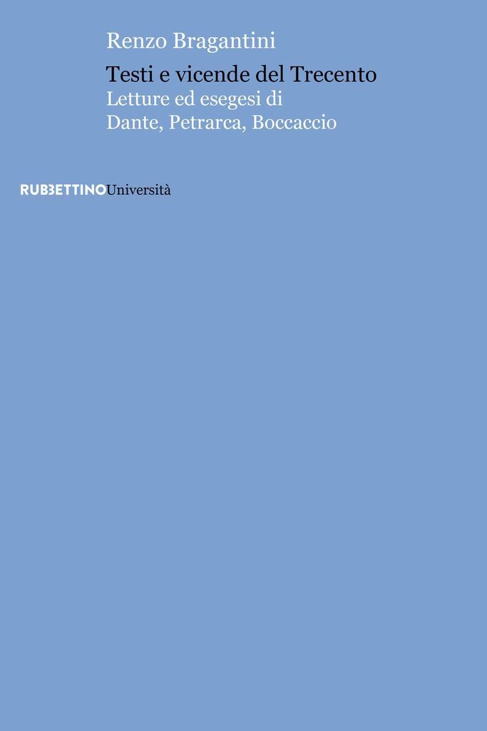 Bragantini, R: Testi e vicende del Trecento. Letture ed eseg