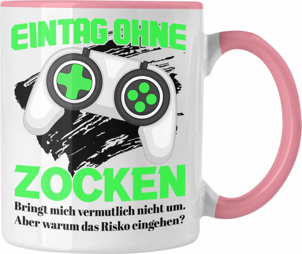 Trendation - Ein Tag Ohne Zocken Tasse Gamer Geschenk Spruch Gaming (Rosa)