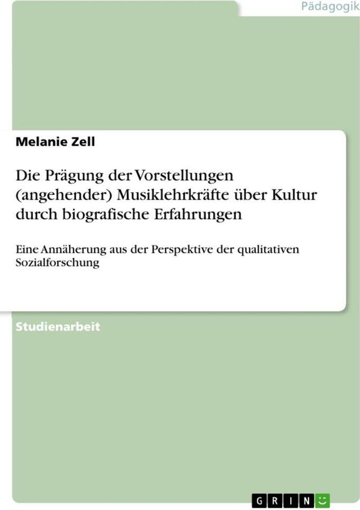 Die Prägung der Vorstellungen (angehender) Musiklehrkräfte über Kultur durch biografische Erfahrungen