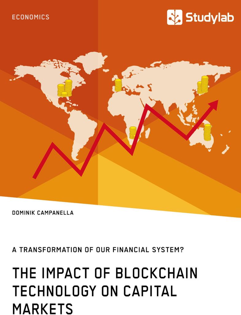 Die Auswirkungen der Blockchain-Technologie auf die Kapitalmärkte. Eine Transformation unseres Finanzsystems?