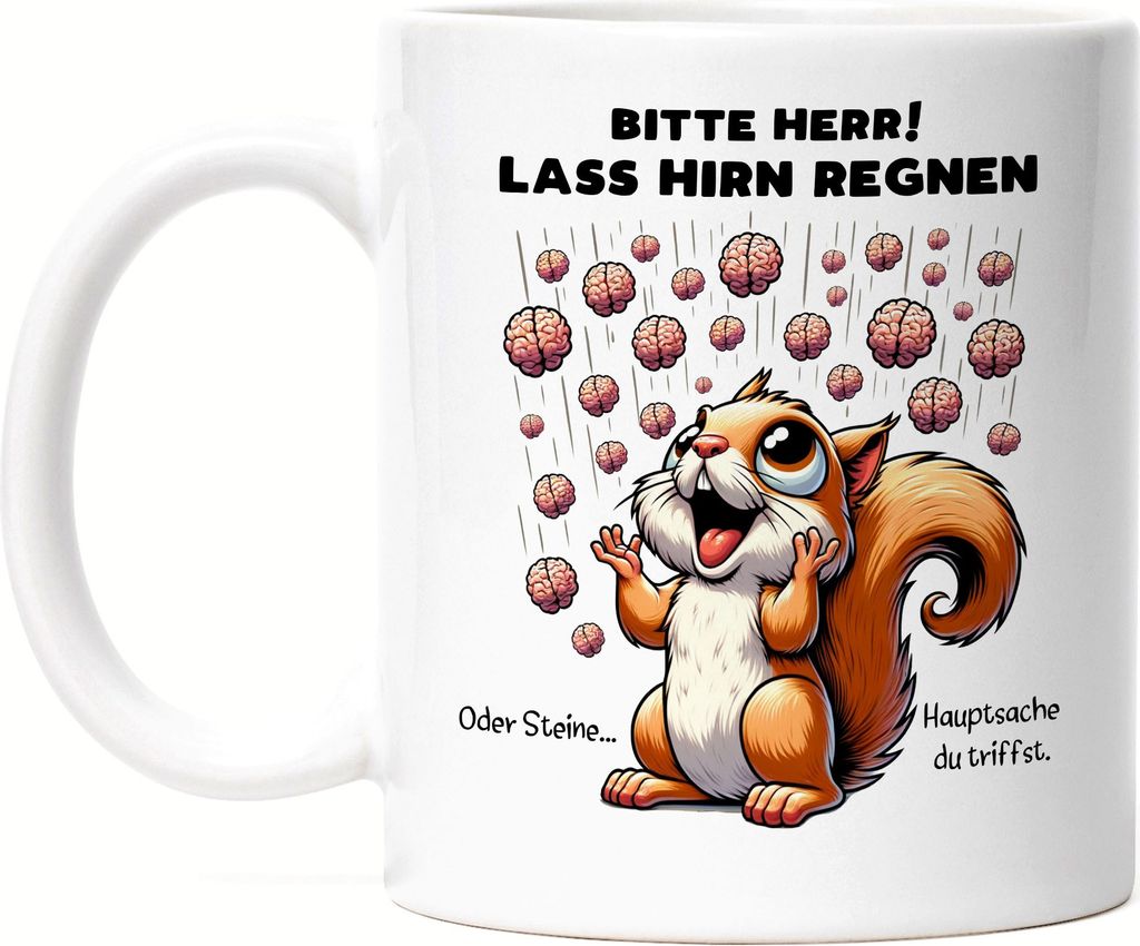 Bitte Herr lass Hirn regnen Eichhörnchen Tasse Weiß Kollege Geschenkidee Hirn