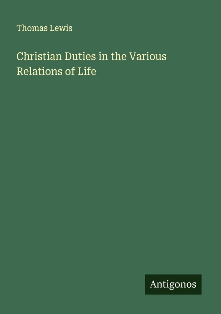 Die christlichen Pflichten in den verschiedenen Beziehungen des Lebens