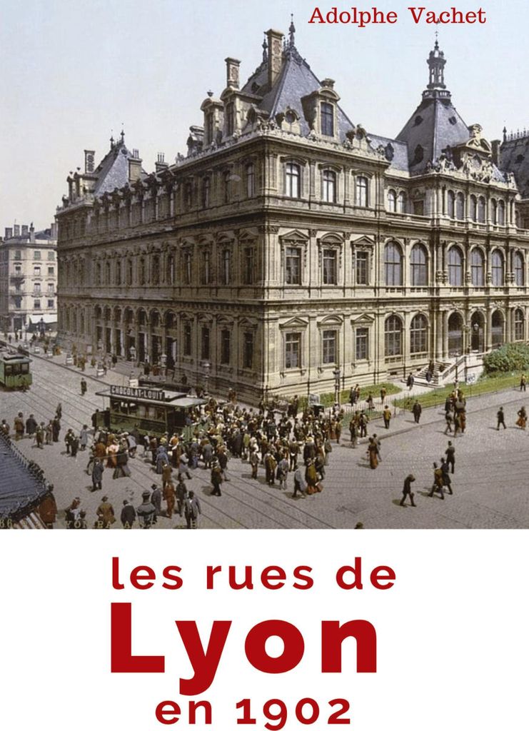 Les rues de Lyon en 1902