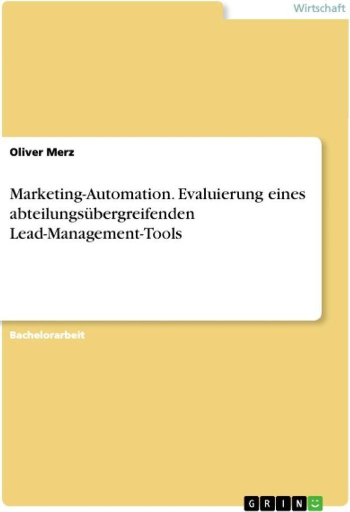 Marketing-Automation. Evaluierung eines abteilungsübergreifenden Lead-Management-Tools