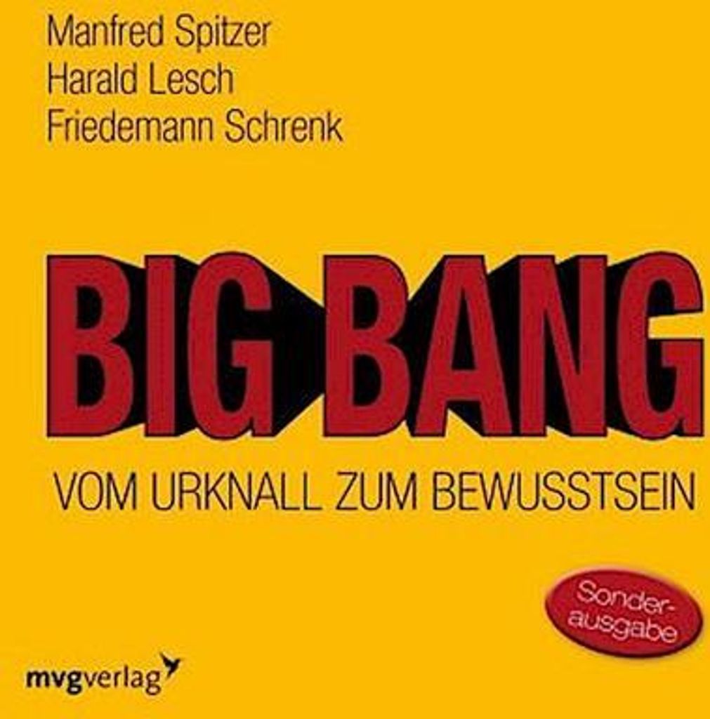 Big Bang: Vom Urknall zum Bewusstsein