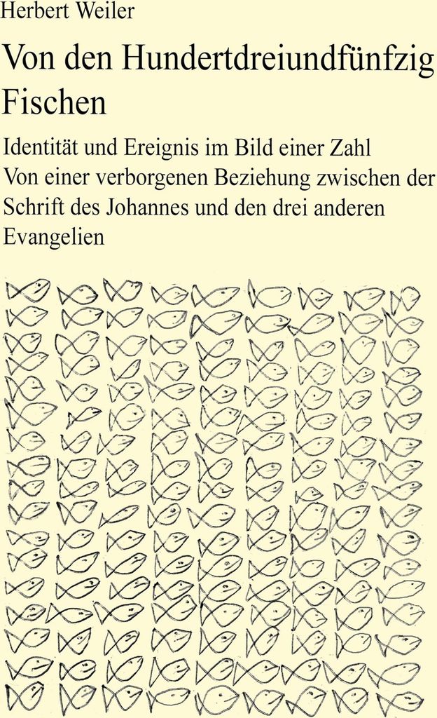Von den hundertdreiundfunfzig Fischen. Weiler, Herbert New.