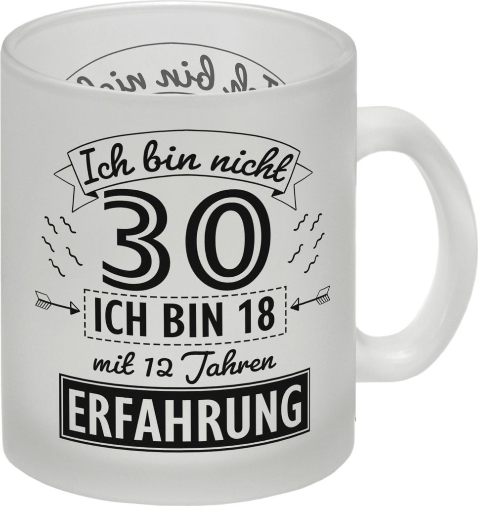 Glas Tasse für den 30. Geburtstag mit Motiv: Erfahrung