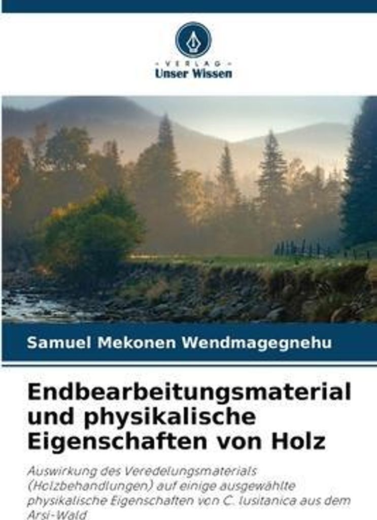 Endbearbeitungsmaterial und physikalische Eigenschaften von Holz