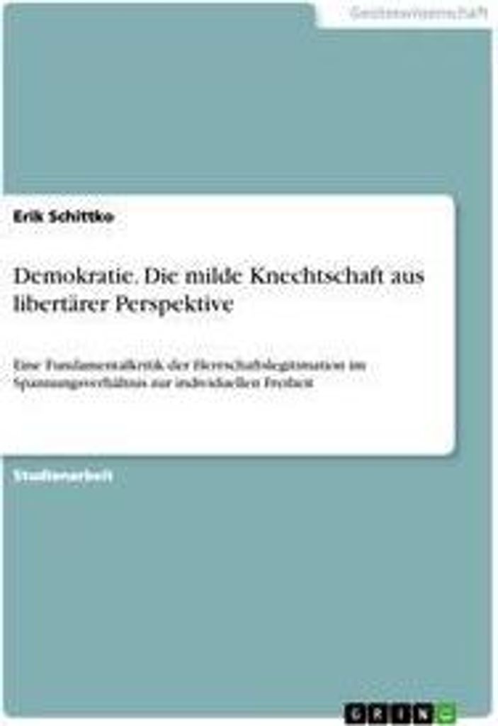 Demokratie. Die milde Knechtschaft aus libertärer Perspektive