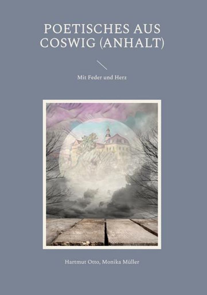 Poetisches aus Coswig (Anhalt)
