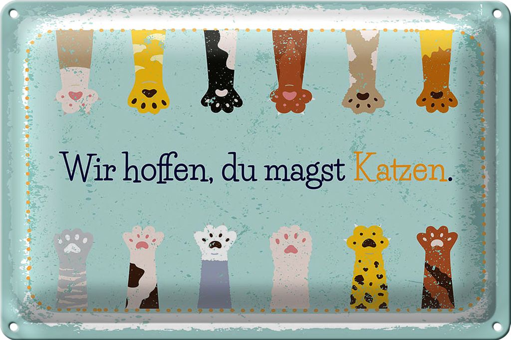 Blechschild Spruch Katze wir hoffen du magst Katzen 30x20cm
