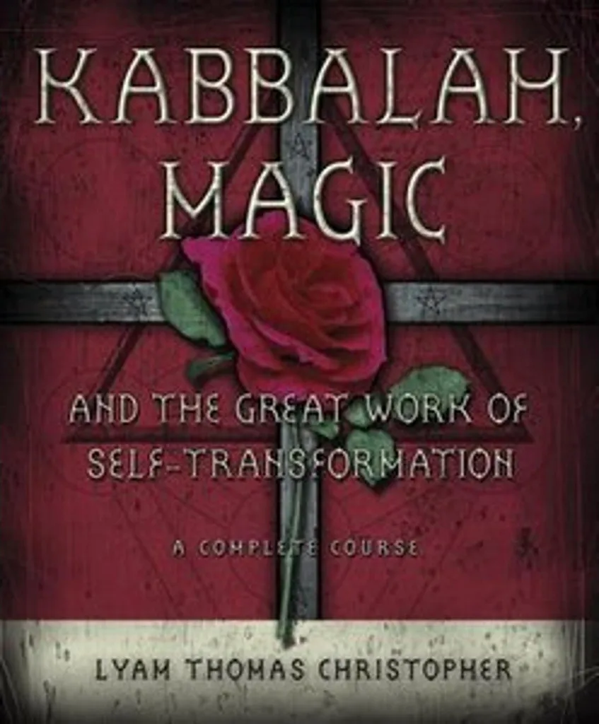 Kabbalah, Magic & Self Transformation : Guide d'Initiation Hermétique